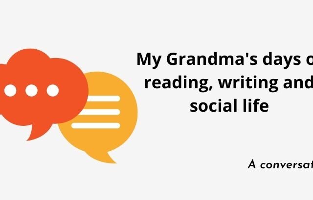 Grandma’s days of reading, writing and social life Grandma’s days of reading, writing and social life